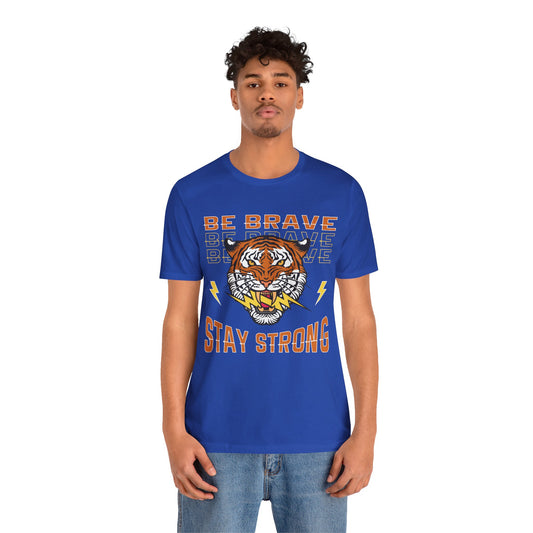 Be Brave Stay Strong Unisex Jersey Short Sleeve Tee
