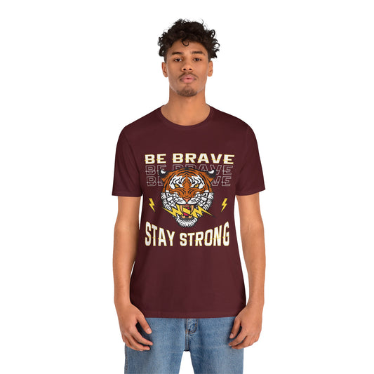 Be Brave Stay Strong, Unisex Jersey Short Sleeve Tee